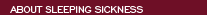 About Sleeping Sickness